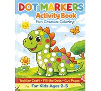 Dot Markers Activity Book Fun Creative Coloring: 50 Easy Fill-the-Dots Activities for Toddlers Ages 2-5 | Animals, Preschool Learning & Creative Fun | dot markers activity book