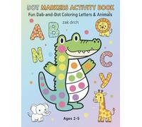 Dot Markers Activity Book: Fun Dab-and-Dot Coloring Letters & Animals