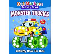 Dot Markers Activity Book: Monster Trucks: Big Monster Truck Dot Marker Coloring Activities for Kids Ages 3-6