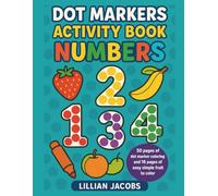 Dot Markers Activity Book Numbers: 50 BIG DOT Designs Numbers 0-10, Counting and Colorng for Kids Ages 1+