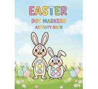 Dot Markers Activity Coloring Book for Toddlers: Easter Big & Easy Fun Coloring for Kids Ages 2+