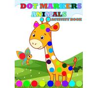 Dot Markers Animal Activity Book for Toddlers 1-3: Learn First Words with Animals, Cute & Easy Coloring with Big Dots for Kids Ages 1-3 and 2-4, Girls & Boys.
