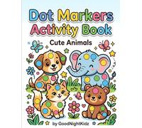Dot Markers Animal Coloring Fun: Adorable Baby Animals for Toddlers: Simple, Kid-Friendly Designs for Ages 2-5 | Large Dot Marker Circles