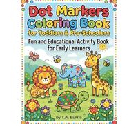 Dot Markers Coloring Book for Toddlers & Pre-Schoolers: Fun and Educational Activity Book for Early Learners