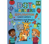 Dot Markers Exploration Learn Letters Numbers and Shapes: Includes Animals, Fruits, and Veggies - Perfect for Toddlers and Preschoolers