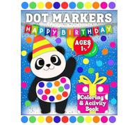 Dot Markers Happy Birthday: Coloring and Activity Book for Toddlers, Preschoolers, Kindergarteners to Celebrate a Special Day! Great Gift, Fun Present, and Creative Party Craft Activity