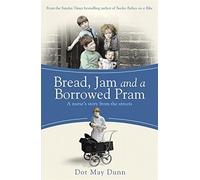 Dot May Dunn Bread, Jam and a Borrowed Pram (Tascabile)
