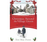 Dot May Dunn Christmas Around the Village Green (Tascabile)