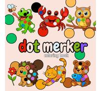 Dot Merker Coloring Book: Dot Marker Coloring Book - Fun and Educational Art for Kids | Easy, Bold, and Mess-Free Learning