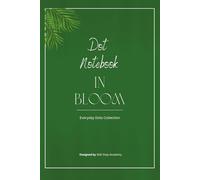 Dot Notebook in Bloom: Everyday Dots Collection - Botanical Minimalist Dotted Journal for Notes, Bullet Planning & Sketching