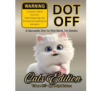 Dot Off Cats Edition: “A laugh-out-loud dot-to-dot for cat parents drowning in furballs, claw marks & chaos.”: 18