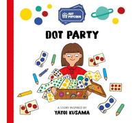 Dot Party: A story inspired by Yayoi Kusama: 2
