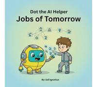 Dot The AI Helper: Jobs of Tomorrow