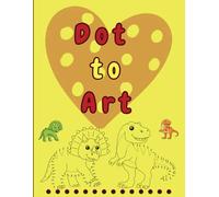 Dot-to-Art: Trace and Color for Kids, Contains 200 pictures to draw & Color with Numbered and dotted Outlines