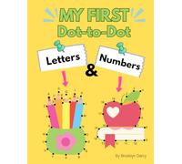 Dot-to-Dot ABC's & 123's: A Fun Dot-to-Dot Activity Book for Learning Letters and Numbers 1-20 / Ages 3-8