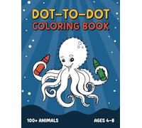 Dot-to-Dot Activity Book for Ages 4-8: 100+ Connect the Dot Puzzles and Coloring Pages