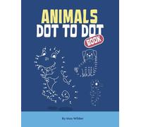 Dot to Dot Activity Book for Kids of any age above 3+: Connect the Dots Activity Book for Preschoolers and Early Learners - Improves Fine Motor Skills and Number Recognition