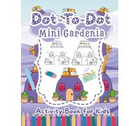 Dot to Dot Activity Books for Kids: Connect the Dots Adorable Tiny Garden Scenes