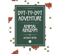 Dot-to-Dot Adventure: Animal Kingdom Activity Book 1 | Fun Connect-the-Dots and Coloring Book for Kids Ages 4-12 | 50 Animal Puzzles with 250+ Facts