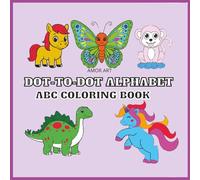 Dot to Dot Alphabet Coloring Book: Dinosaur Unicorn Pony Coloring Book