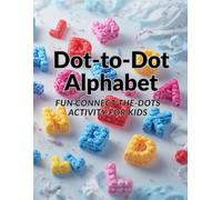 Dot-to-Dot Alphabet: Fun Connect-the-Dots Activity for Kids