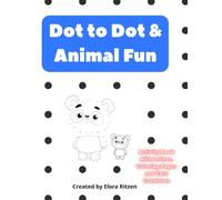 Dot to Dot & Animal Fun Activity Book: with Letters, Coloring Pages and Cute Creatures