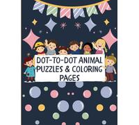 Dot-to-Dot Animal Worksheets and Coloring Book: 100 Wild Puzzles and 20 Pages to Color!