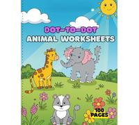 Dot-to-Dot Animal Worksheets: Connect the Dots Puzzles for Kids Ages 4-8, 8-12 - 100+ Worksheets with Animals, Dinosaurs, Vehicles & More!