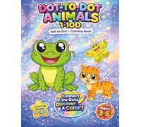 Dot-to-Dot Animals 1-100: Fun Connect-the-Dots & Coloring Book for Kids Ages 3-5