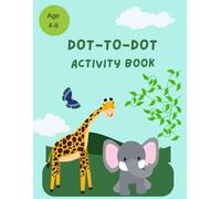 Dot to Dot Animals Activity Book for Kids Ages 4-8: Fun Connect the Dots Puzzles with Cute Animals, Birds, and More | Early Learning and Fine Motor Skill Development for Preschool and Kindergarten