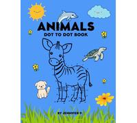 Dot to Dot Animals Activity Book for Kids Ages 5-8: Connect the Dots and Discover 50+ Adorable Sea and Land Creatures - Perfect for Early Learning, Counting, and Creativity