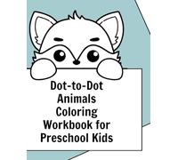 Dot-to-Dot Animals Coloring Workbook for Preschool Kids: Connect the Dots, Trace & Color • Book 1 of 3