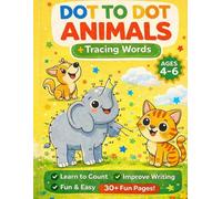 Dot to Dot Animals: Connect the Dots, Trace Words, and Color Cute Animals for Kids Ages 4-6