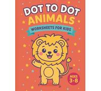 Dot to Dot Animals: Fun Dot to Dot Worksheet for Kids Ages 3-8 | Easy Dot-to-Dot Puzzles with Cute Animals, Numbers & Shapes
