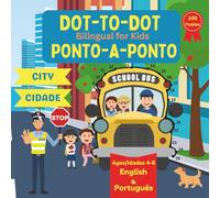 Dot to Dot Bilingual for Kids - City (Portuguese): 100 Fun Puzzles - English and Portuguese Language Learning - Ages 4-8