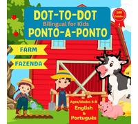 Dot to Dot Bilingual for Kids - Farm (Portuguese): 100 Fun Puzzles - English and Portuguese Language Learning - Ages 4-8