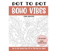 Dot to Dot Boho Vibes for Adults: Boho Vibes Connect the Dots Book for Adults (Over 29000 dots)