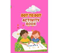 Dot to Dot Book for Kids Ages 5-10: Challenging and Fun Connect the Dots Puzzles with Numbers 1-50+ for Building Focus, Hand-Eye Coordination, and Creativity