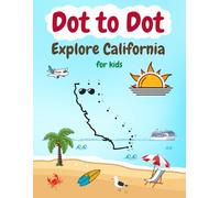Dot to Dot California Adventure: Connect the Dots Book for Kids Ages 4-8: Easy and Fun Dot-to-Dot Puzzles Featuring California Landmarks, State Symbols, and Animals for Preschool and Kindergarten