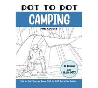 Dot to Dot Camping for Adults: Camping Connect the Dots Book for Adults (Over 15000 dots)