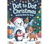 Dot to Dot Christmas Activity Book For Kids: 60 Cheerful Dot-to-Dot Pages for Kids / Learning and Fun Activity Book