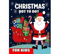 Dot To Dot Christmas For Kids: Christmas Dot-to-Dot Book for and Teens