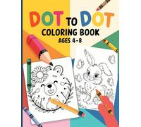 Dot To Dot Coloring Book Ages 4-8: Explore 100 Dot to Dot Designs with Flower Wreaths, Fantasy Creatures, and Space Animals