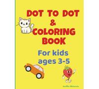 Dot to Dot & Coloring Book for Kids Ages 3-5: Fun Connect-the-Dots Activities with Animals, Fruits, Vehicles and More!