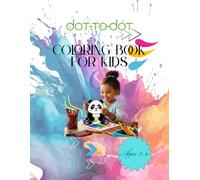 Dot-to-Dot Coloring Book for Kids Ages 3-6: Fun and Easy Connect the Dots Activities for Toddlers, Preschool, and Kindergarten | Numbers, Letters & Cute Animals | Early Learning Activity Book