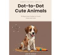 Dot-to-Dot Cute Animals for Kids Ages 4-8: 50 Big & Easy Connect the Dots Puzzles to Count, Draw and Color