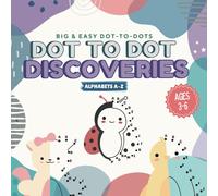 Dot to Dot Discoveries: Dot to Dot Book for Kids Ages 3-6: 110 Alphabets Connect the Dot Puzzles: Bold, Big & Easy Alphabets A-Z with Colorable Pages