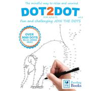 DOT TO DOT For Adults Fun and Challenging Join the Dots: The mindful way to relax and unwind
