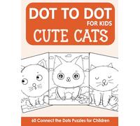 Dot to Dot for Kids: 60 Cute Cats Connect the Dots Puzzles for Children