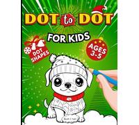 Dot to Dot for Kids Ages 3-5: 100 Christmas Connect the Dots Activity Book with Puzzles Using Numbers 1-50